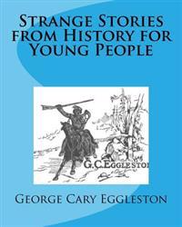 Bokomslag för "Strange Stories from History for Young People"