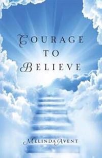 Courage To Believe