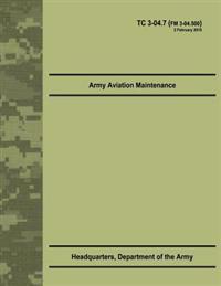 Army Aviation Maintenance (TC 3-04.7)