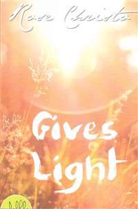 Gives Light