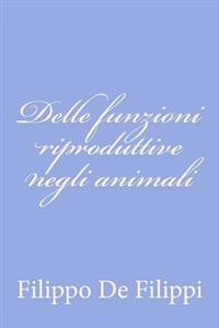 Delle funzioni riproduttive negli animali