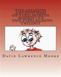 The Amazing Adventures of Fizzlegrits