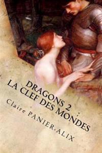 Dragons 2: La clef des Mondes: La Chronique Insulaire