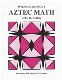 Aztec Math Intermediate Book 2