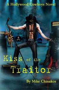 Kiss of the Traitor: A Hollywood Cowboys Novel