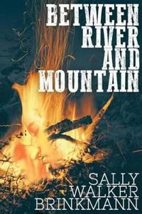 Between River and Mountain