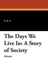 The Days We Live in