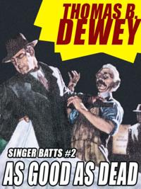 As Good As Dead: Singer Batts #2