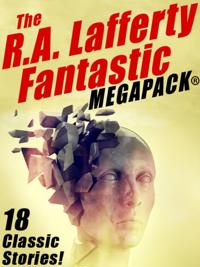 R.A. Lafferty Fantastic MEGAPACK(R)