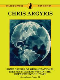 Some Causes of Organizational Ineffectiveness Within the Department of State (Occasional Paper #2)