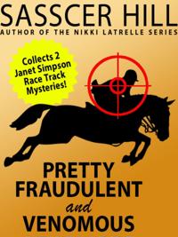 &quote;Pretty Fraudulent&quote; and &quote;Venomous&quote;: Two Janet Simpson Race Track Mysteries