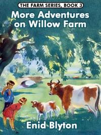 More Adventures on Willow Farm