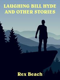 Laughing Bill Hyde and Other Stories