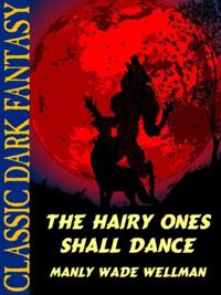 Hairy Ones Shall Dance