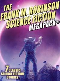 Frank M. Robinson Science Fiction MEGAPACK(R)