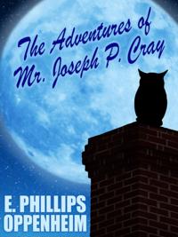Adventures of Mr. Joseph P. Cray