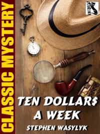 Ten Dollar$ a Week