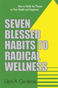 Seven Blessed Habits to Radical Wellness