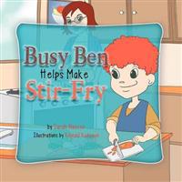 Busy Ben Make Stir Fry