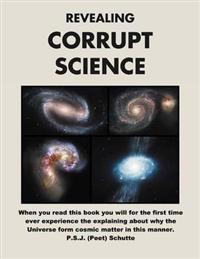 Revealing Corrupt Science