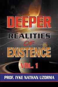 Deeper Realities of Existence
