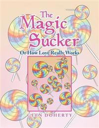 The Magic Sucker or How Love Really Works