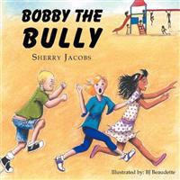 ''Bobby The Bully''