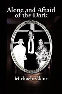 Alone and Afraid of the Dark