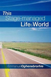 This Stage-managed Life & World