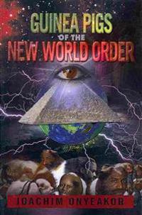 Bokomslag för "Guinea Pigs of the New World Order"