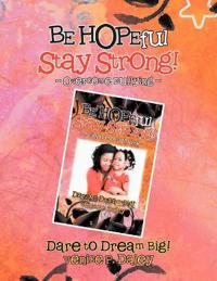 BE HOPEful Stay strong!