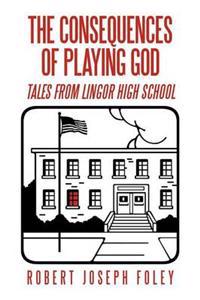 The Consequences of Playing God