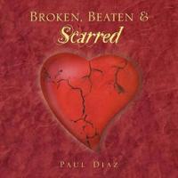 Broken, Beaten & Scarred