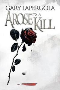 Bokomslag for "A Rose to a Kill"