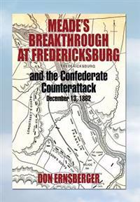 Bokomslag for "Meade's Breakthrough at Fredericksburg"