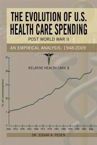 The Evolution of U.S. Health Care Spending Post World War II