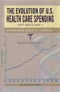 Bokomslag för "The Evolution of U.S. Health Care Spending Post World War II"