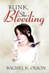 Bokomslag for "Blink, She's Bleeding"