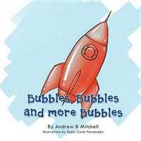 Bubbles, Bubbles and More Bubbles
