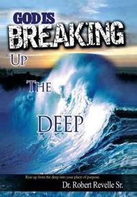 God Is Breaking Up the Deep
