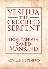Bokomslag for "Yeshua, the Crucified Serpent"