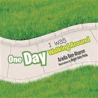 One Day I was Walking Around