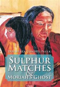 Bokomslag for "Sulphur Matches and Moriah's Ghost"