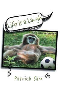 Life Is a Laugh