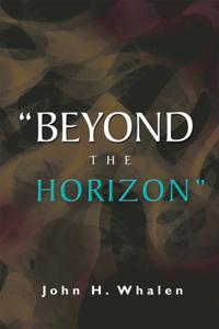"e;Beyond the Horizon"e;