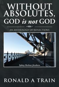 Without Absolutes, God Is Not God