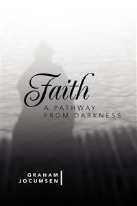 Bokomslag for "Faith - A Pathway from Darkness"