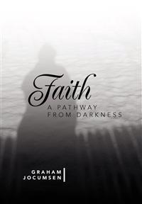 Bokomslag for "Faith - A Pathway from Darkness"