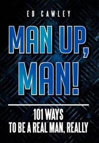 Man Up, Man!
