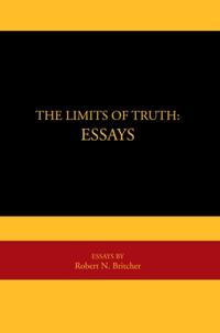 Limits of Truth: Essays